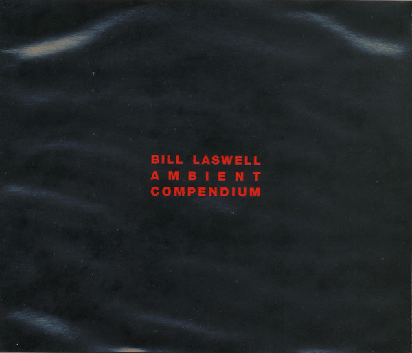 Bill Laswell 'Ambient Compendium' CD2/1996/Electronic/US