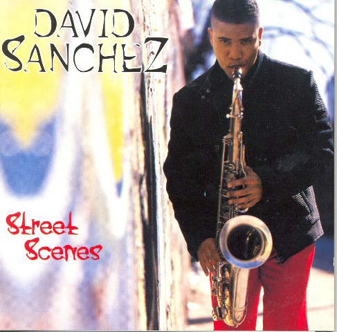 David Sanchez 'Street Scenes' CD/1996/Jazz/Europe