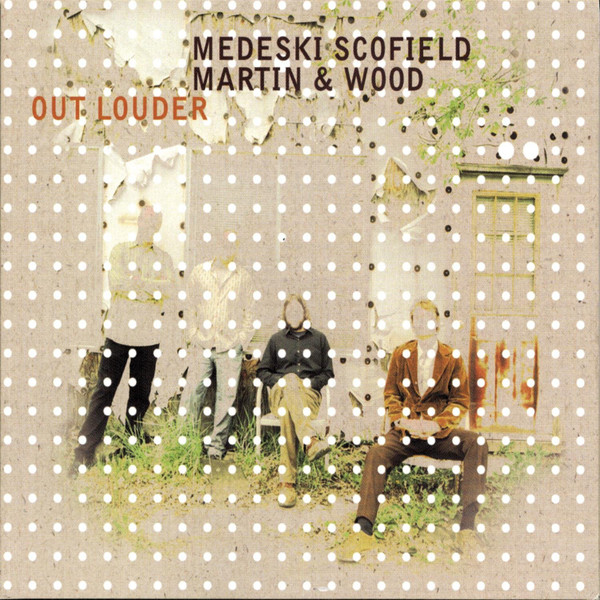 Medeski Scofield Martin & Wood 'Out Louder' CD/2006/Jazz/US Medeski Scofield Martin & Wood 'Out Louder' CD/2006/Jazz/US