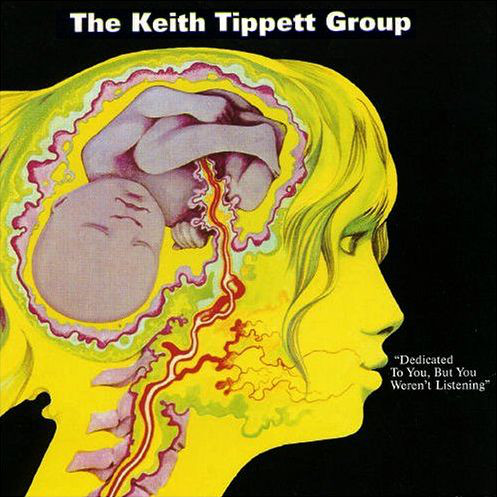 Keith Tippett Group The 'Dedicated To You, But You Weren't Listening' CD/1971/Jazz/