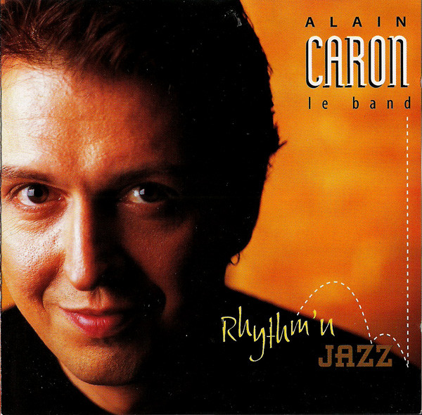 Alain Caron Le Band 'Rhythm'n Jazz' CD/1995/Jazz/