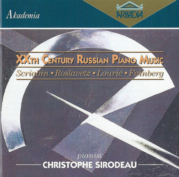 Christophe Sirodeau 'Scriabin, Roslavetz. Lourie, Feinberg XXth Century Russ' CD/1994/Classic/Europe