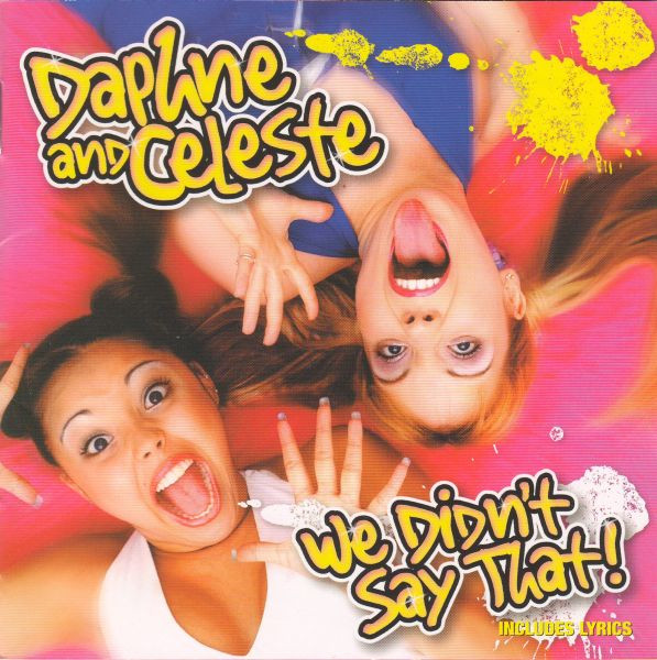 Daphne And Celeste 'We Didn't Say That!' CD/2000/Pop/Russia Daphne And Celeste 'We Didn't Say That!' CD/2000/Pop/Russia