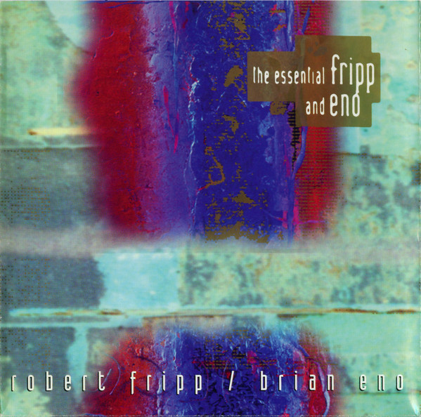Robert Fripp, Brian Eno The Essential Fripp And Eno CD/1994/Ambient/US/Nm