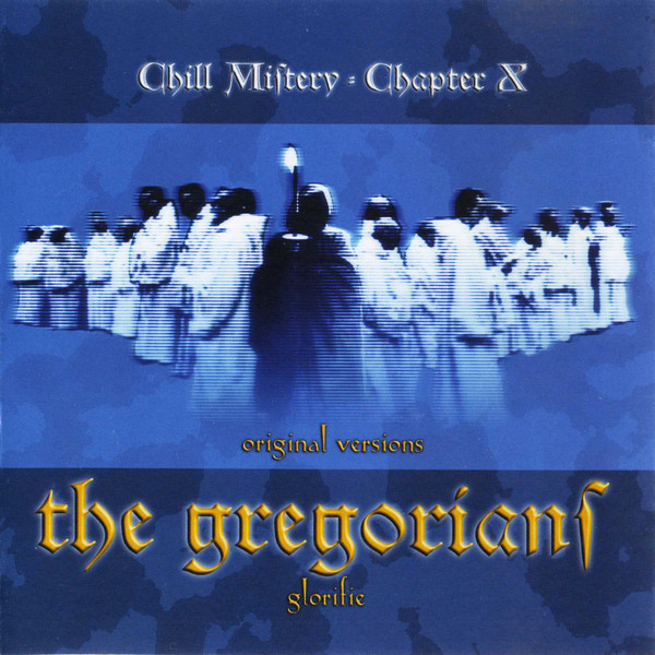 The Gregorians Chill Mistery Chapter X Glorifie CD/2004/Electronic/Russia