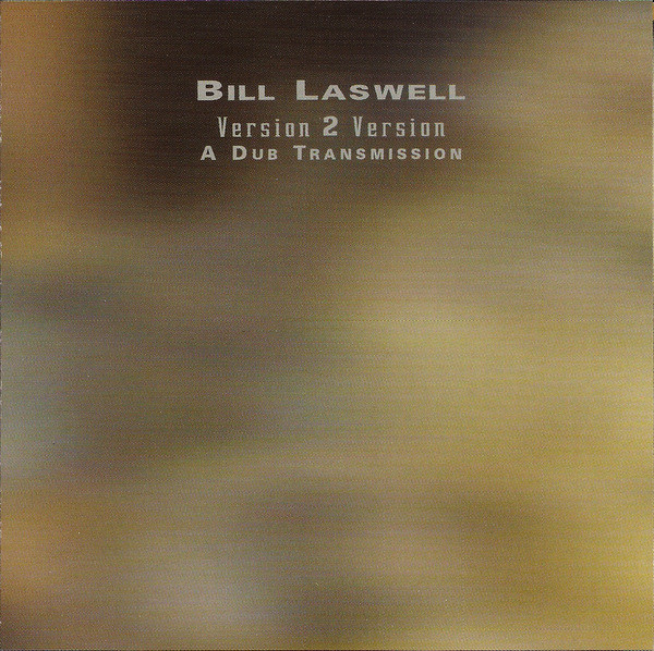 Bill Laswell Version 2 Version A Dub Transmission CD/2004/Electronic/Russia/Nm