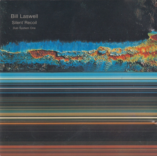 Bill Laswell 'Silent Recoil Dub System One' CD/1995/Electronic/US/Nm Bill Laswell 'Silent Recoil Dub System One' CD/1995/Electronic/US/Nm