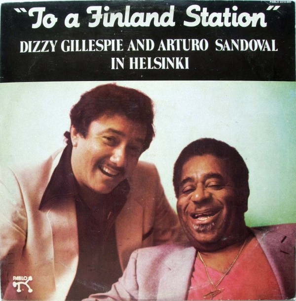 Dizzy Gillespie & Arturo Sandoval 'To A Finland Station' LP/1983/Jazz/Cuba/Nmint