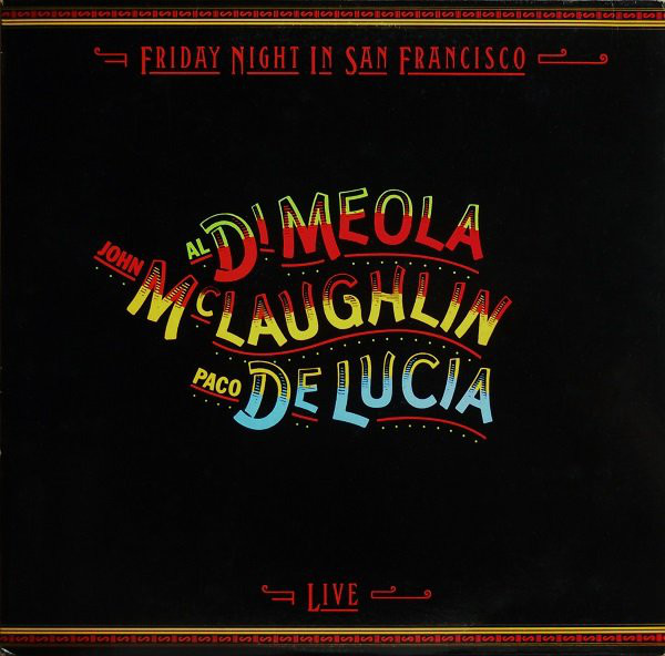 John McLaughlin/Al Di Meola/Paco De Lucia 'Friday Night In San Francisco' LP/1981/Flamenco/Germany/N