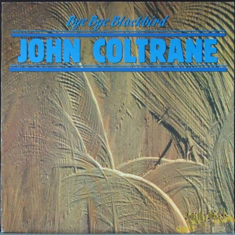 John Coltrane 'Bye Bye Blackbird' LP/1981/Jazz/Italy/Nm