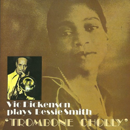 Vic Dickenson 'Vic Dickenson Plays Bessie Smith Trombone Cholly' LP/1976/1988/Jazz/UK/Nm Vic Dickenson 'Vic Dickenson Plays Bessie Smith Trombone Cholly' LP/1976/1988/Jazz/UK/Nm