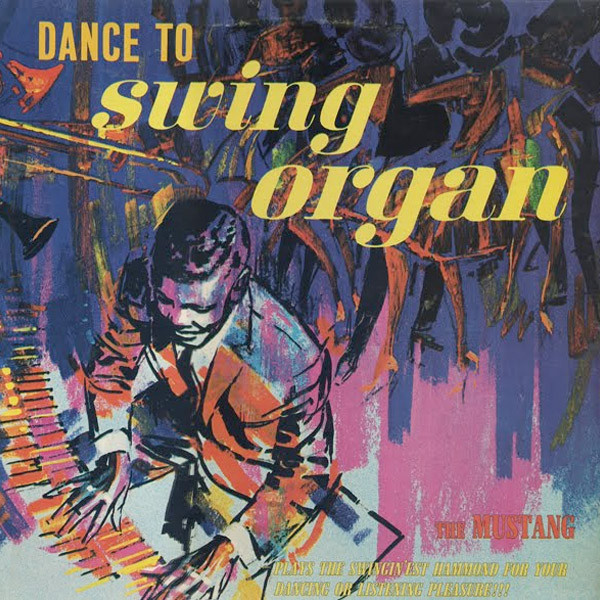 Mustang The 'Dance To Swing Organ' LP/1965/Jazz/US/Nm