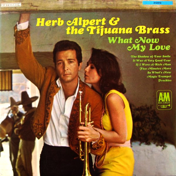 Herb Alpert & The Tijuana Brass 'What Now My Love' LP/1966/1967/Jazz/Germany/Nm Herb Alpert & The Tijuana Brass 'What Now My Love' LP/1966/1967/Jazz/Germany/Nm