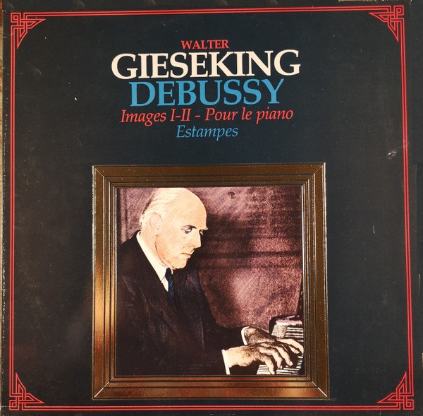 Claude Debussy, Walter Gieseking Images I-II, Pour Le Piano, Estampes LP/1980/Classical/Italy/Nm
