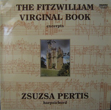 Zsuzsa Pertis The Fitzwilliam Virginal Book Excerpts LP/1982/Classical/Hungary/Nm