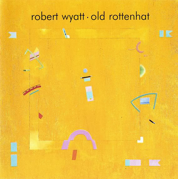 Robert Wyatt 'Old Rottenhat' LP/1985/Abstract/Europe/Nm