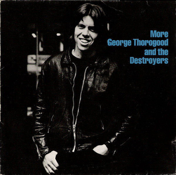 George Thorogood & The Destroyers 'More George Thorogood And The Destroyers' LP/1980/Rock/Germany/Nm