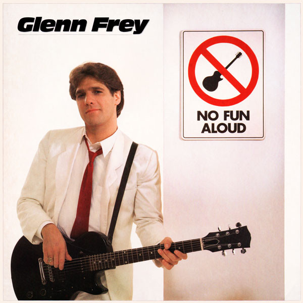 Glenn Frey 'No Fun Aloud' LP/1982/Rock/US/Nm Glenn Frey 'No Fun Aloud' LP/1982/Rock/US/Nm
