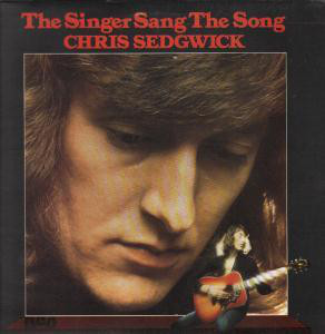 Chris Sedgwick 'The Singer Sang The Song' LP/1973/Folk Rock/UK/Nm