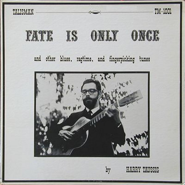 Harry Taussig Fate Is Only Once LP/1965/2010/Folk Blues/Europe/Sealed